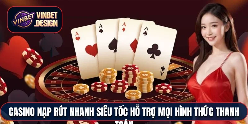 Casino nạp rút nhanh
