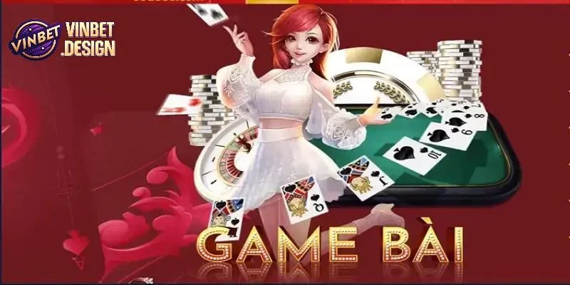 Kho game bài VINBET đẳng cấp vượt thời gian