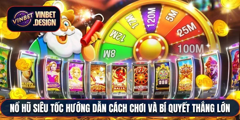 Nổ hũ siêu tốc