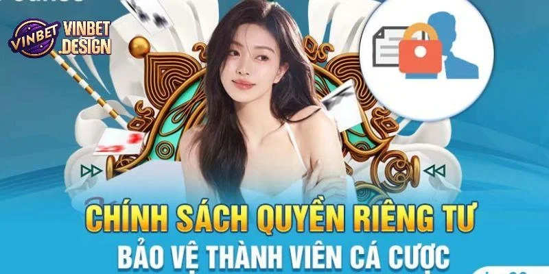 Tổng quan về quyền riêng tư tại VINBET