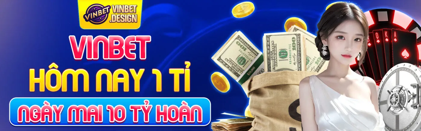 vinbet-hom-nay-1-ti-ngay-mai-10-ty-hoan
