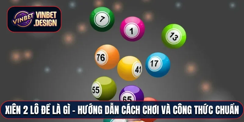Xiên 2 Lô Đề Là Gì